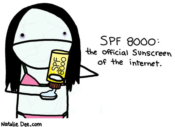Natalie Dee comic: im translucent * Text: spf 8000 the official sunscreen of the internet