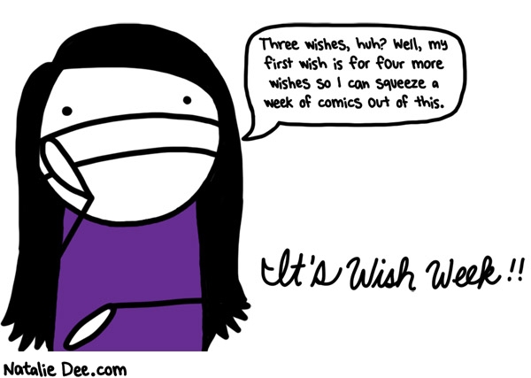 Natalie Dee comic: WW welcome to wish week * Text: 