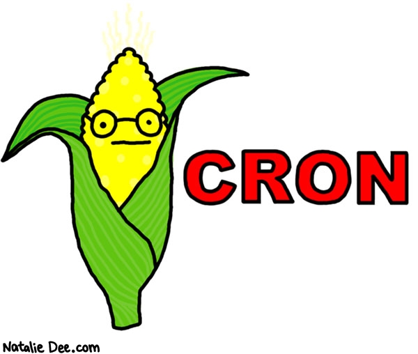 Natalie Dee comic: cron is serious business * Text: 
CRON



