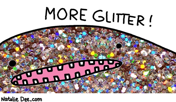 Natalie Dee comic: glitter monster * Text: more glitter