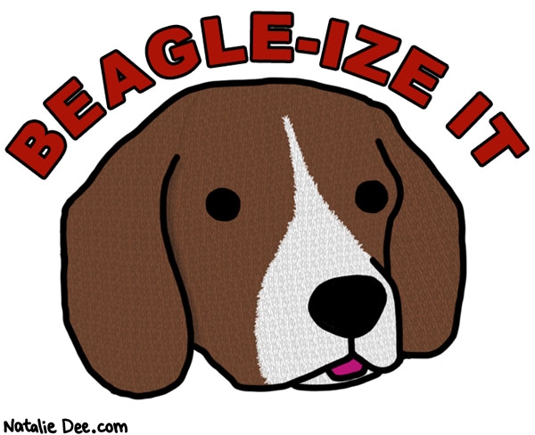 Natalie Dee comic: beagleize it * Text: beagle ize it