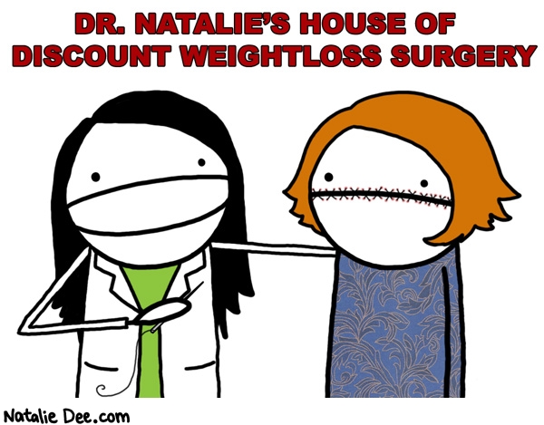 Natalie Dee comic: no appointment needed * Text: dr natalies house of discount weightloss surgery