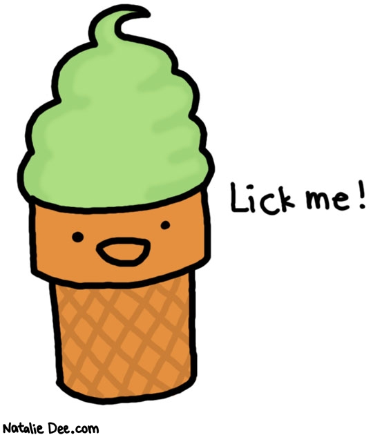 Natalie Dee comic: yeah do it * Text: 

Lick me!



