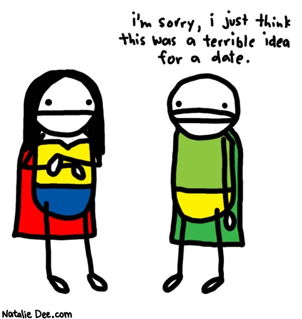 Natalie Dee comic: terrible date idea * Text: 

i'm sorry, i just think this was a terrible idea for a date.



