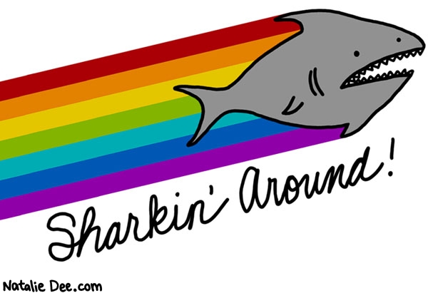 Natalie Dee comic: sharkin all over the damn place * Text: sharkin around