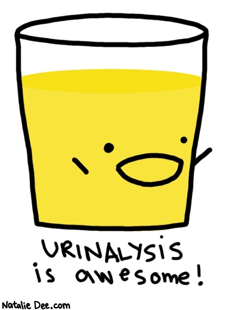 Natalie Dee comic: hell yes it is * Text: 

URINALYSIS is awesome!



