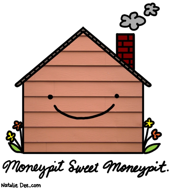 Natalie Dee comic: the house that eats money * Text: moneypit sweet moneypit
