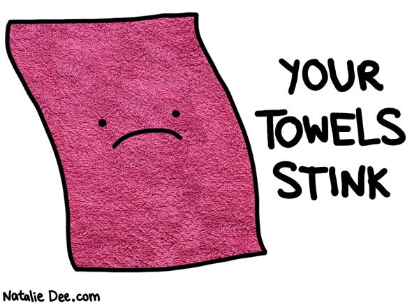 Natalie Dee comic: why dont you do some laundry already * Text: your towels stink