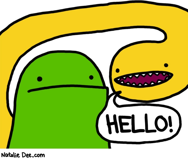 Natalie Dee comic: hello to you sir * Text: hello