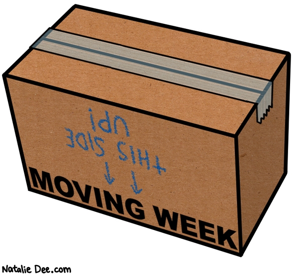 Natalie Dee comic: MW welcome to moving week * Text: moving week this side up