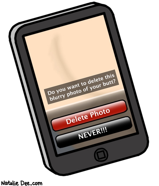 Natalie Dee comic: why would i want to do that naked pics are always safe on your phone * Text: 