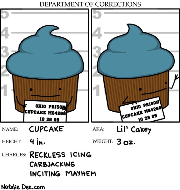 Natalie Dee comic: cupcake mugshot * Text: cupcake lil cakey 4 in 3 oz reckless icing carbjacking inciting mayhem