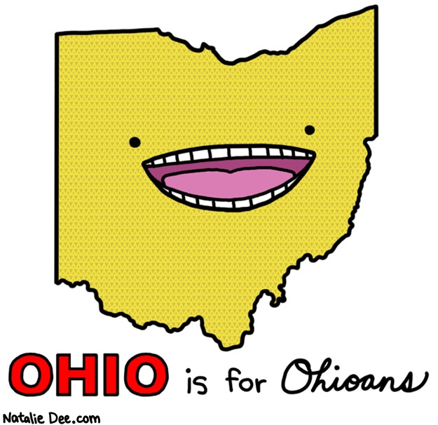 Natalie Dee comic: it is very exclusive you see * Text: ohio is for ohioans