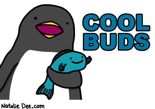 Natalie Dee comic: cool buds chillin out * Text: 