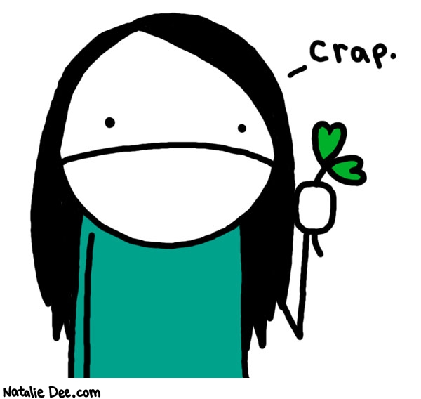 Natalie Dee comic: two leaf clover * Text: 

crap.



