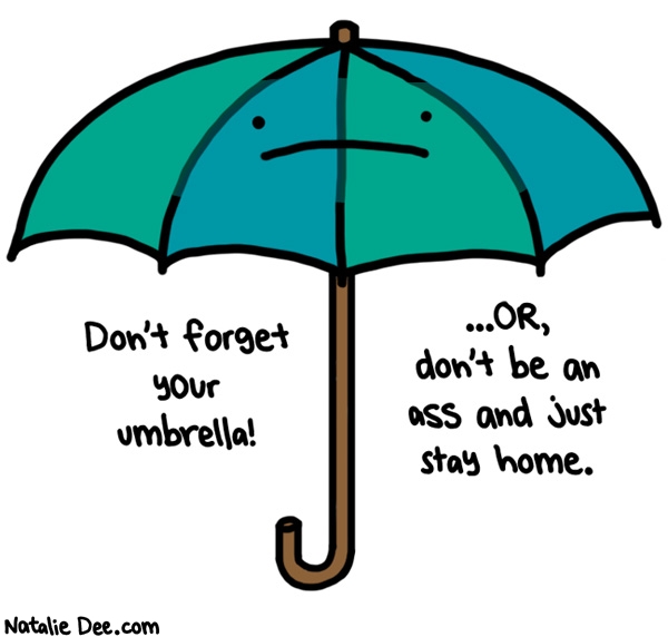 Natalie Dee comic: umbrellas dont even work anyway * Text: 