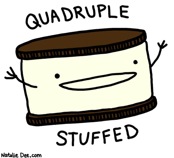 Natalie Dee comic: way more stuffed than any other * Text: quadruple stuffed