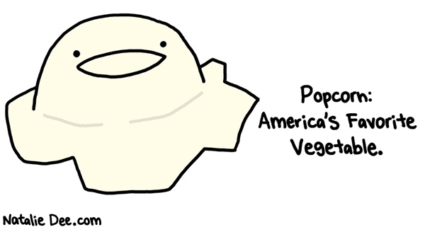 Natalie Dee comic: america hates vegetables * Text: popcorn americas favorite vegetable