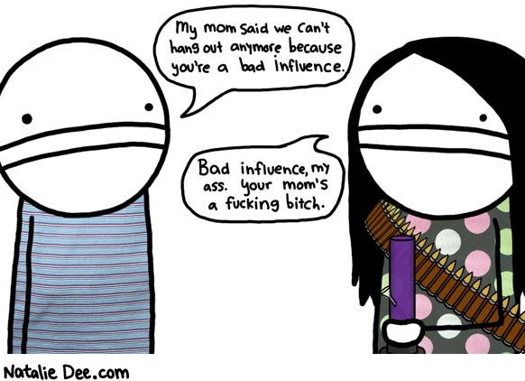 bad influence my ass Share this comic