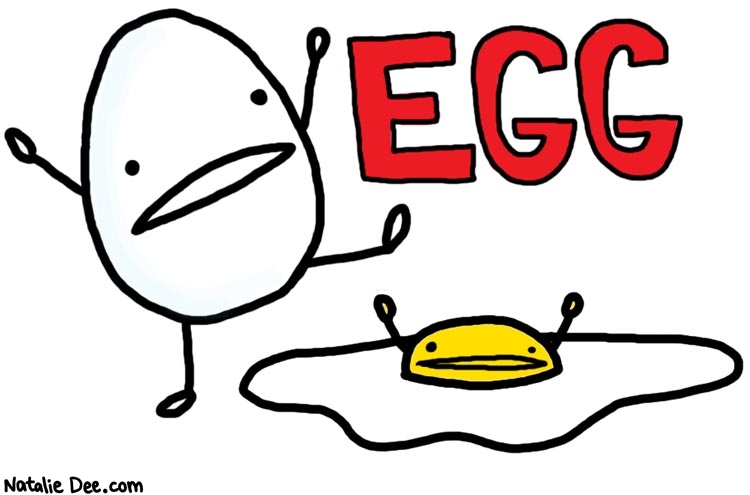 Natalie Dee comic: eat some ok * Text: 
EGG



