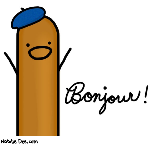 Natalie Dee comic: le hotdog * Text: 

Bonjour!



