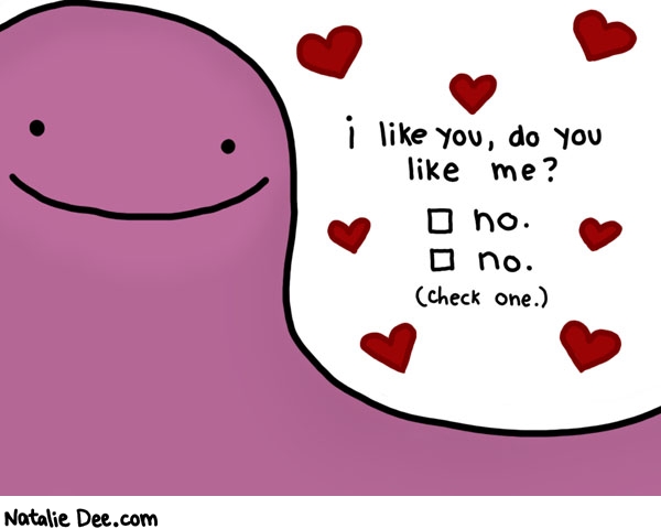 Natalie Dee comic: do you like me no or no * Text: i like you do you like me no no check one