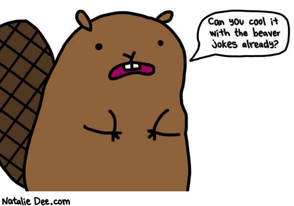 aw-come-on-just-one-more-beaver-joke.jpg