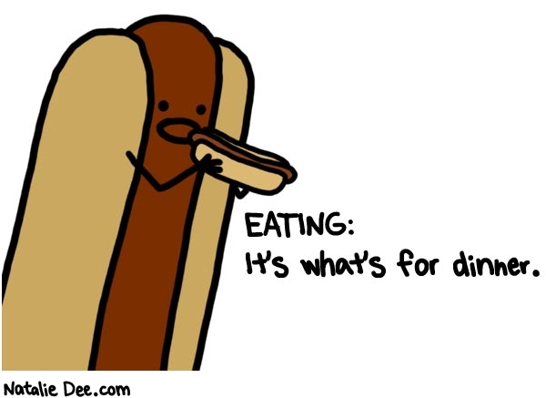 Natalie Dee comic: MMMMMMMMM * Text: eating its whats for dinner