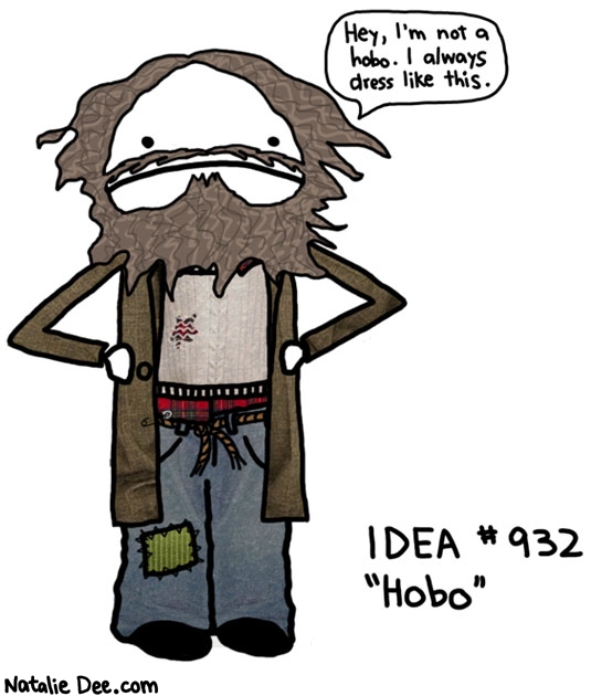 Natalie Dee comic: costume idea hobo costume * Text: hey im not a hobo i always dress like this idea #932 hobo