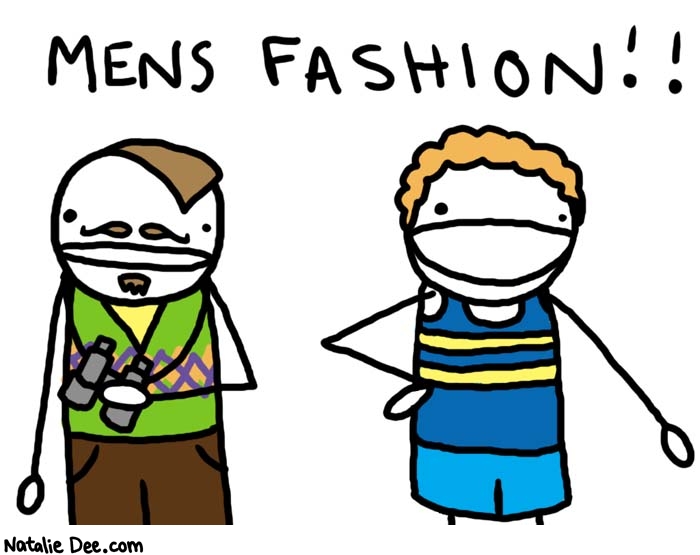 Natalie Dee comic: mens fashion * Text: 
MENS FASHION!!



