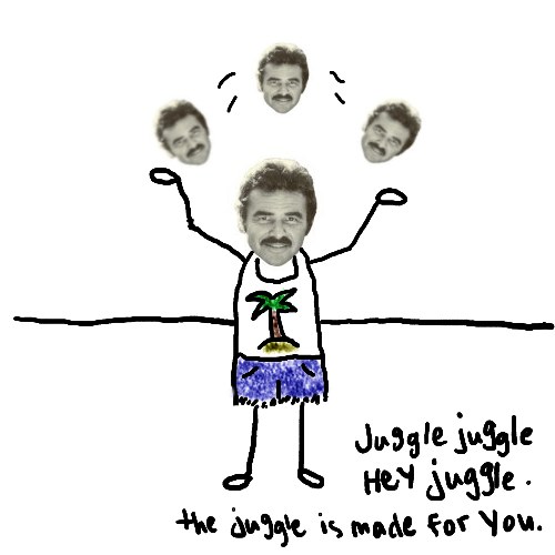 Natalie Dee comic: juggle * Text: 

Juggle juggle Hey juggle. the juggle is made for you.



