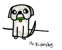 Natalie Dee comic: therickeydog * Text: 

Oh Rickeydog.



