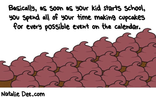 Natalie Dee comic: youre gonna make about 9 billion cupcakes * Text: 