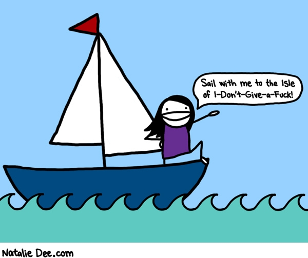 Natalie Dee comic: i think thats in massachusetts or rhode island or something * Text: sail with me to the isle of i dont give a fuck