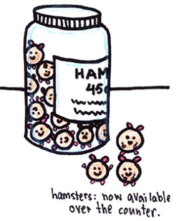 Natalie Dee comic: hamsterjar * Text: 

HAM 45


hamsters: now available over the counter.



