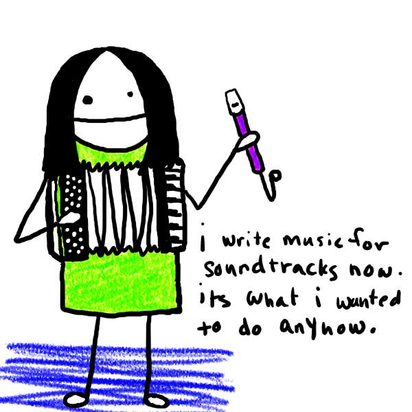 Natalie Dee comic: musicforsoundtracks * Text: 

i write music for soundtracks now. its what i wanted to do anyhow.



