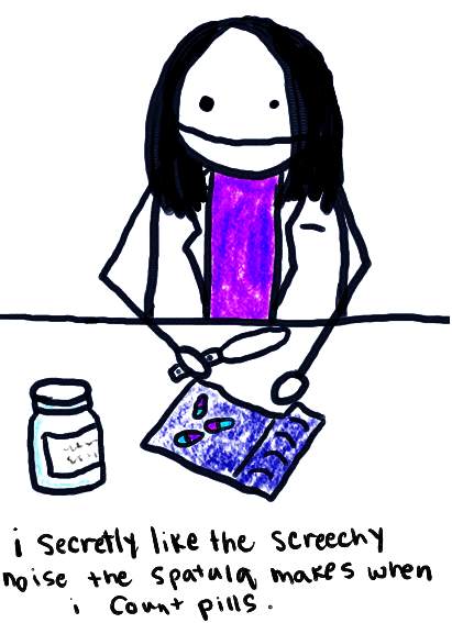 Natalie Dee comic: pillnoise * Text: 

i secretly like the screechy noise the spatula makes when i count pills.



