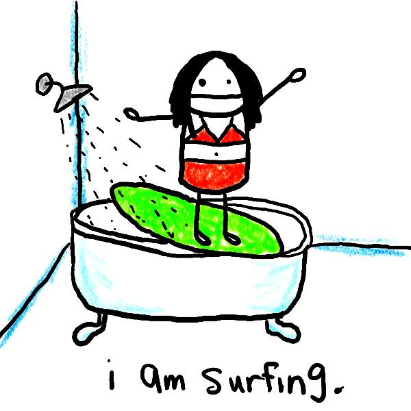 Natalie Dee comic: surfing * Text: 

i am surfing.



