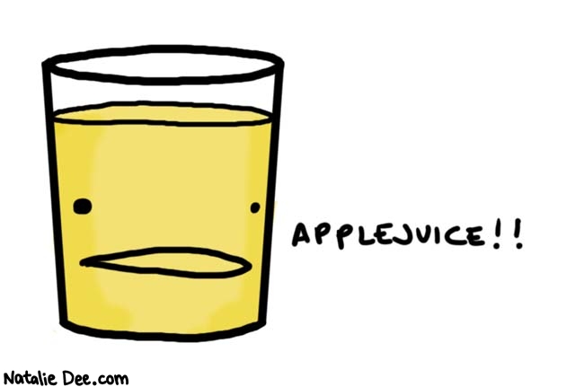 Natalie Dee comic: mmmmmmm * Text: 

APPLEJUICE!!



