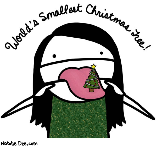 Natalie Dee comic: dont choke * Text: worlds smallest christmas tree