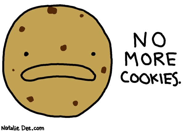 Natalie Dee comic: youve had enough * Text: no more cookies