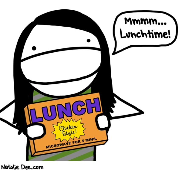 Natalie Dee comic: chicken style is my favorite style * Text: mmmmm lunchtime