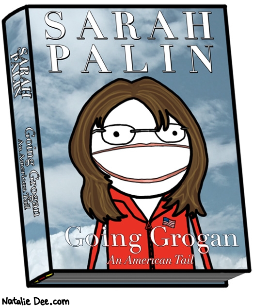 Natalie Dee comic: MW going grogan * Text: sarah palin going grogan an american tail