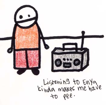 Natalie Dee comic: enya * Text: 

Listening to Enya kinda makes me have to pee.




