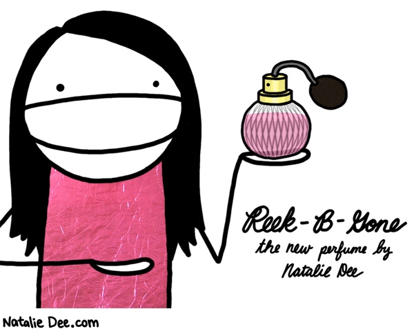 Natalie Dee comic: reek b gone * Text: the new perfume by natalie dee
