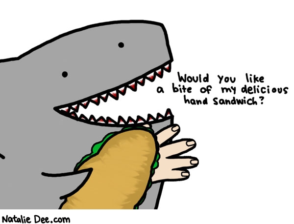 Natalie Dee comic: hand sandwich * Text: would you like a bite of my delicious hand sandwich
