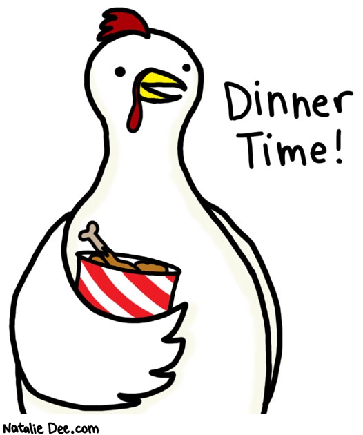 Natalie Dee comic: chicken dinner * Text: 

Dinner Time!



