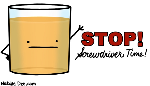 Natalie Dee comic: time out for vodka * Text: stop screwdriver time