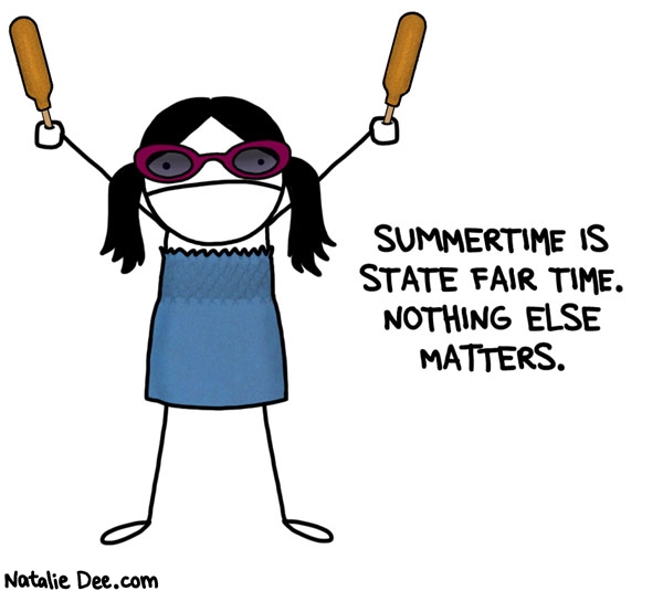 Natalie Dee comic: SW corndog or GTFO * Text: summertime is state fair time nothing else matters