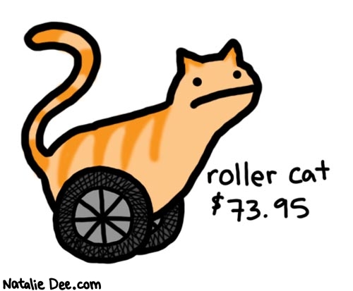 Natalie Dee comic: item number 46637 * Text: 
roller cat
$73.95



